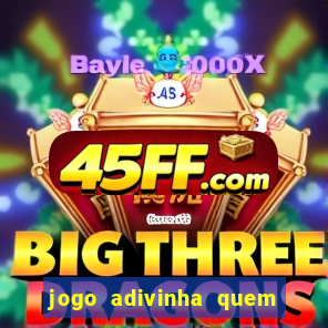 jogo adivinha quem sou eu